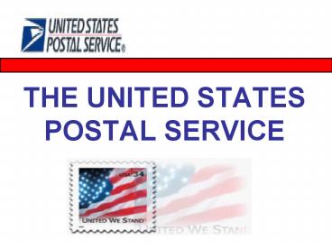 THE UNITED STATES POSTAL SERVICE