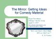 The Mirror: Getting Ideas for Comedy Material PowerPoint PPT Presentation
