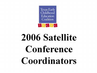 2006 Satellite Conference Coordinators