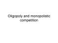 Oligopoly and monopolistic competition PowerPoint PPT Presentation