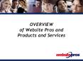 OVERVIEW of Website Pros and Products and Services PowerPoint PPT Presentation