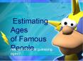 Estimating Ages of Famous People PowerPoint PPT Presentation