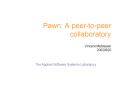 Pawn: A peertopeer collaboratory PowerPoint PPT Presentation