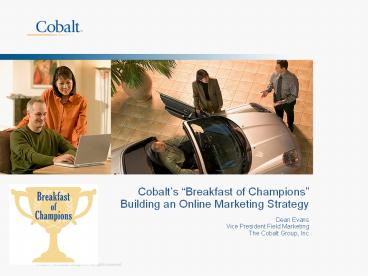 Cobalts Breakfast of Champions Building an Online Marketing Strategy Dean Evans Vice President Field