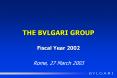 THE BVLGARI GROUP PowerPoint PPT Presentation