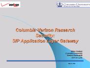 Columbia Verizon Research Security: SIP Application Layer Gateway