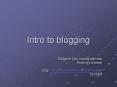 Intro to blogging PowerPoint PPT Presentation