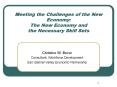 Meeting the Challenges of the New Economy: The New Economy and the Necessary Skill Sets PowerPoint PPT Presentation