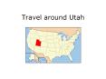 Travel around Utah PowerPoint PPT Presentation