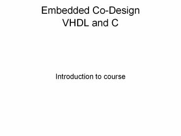 Embedded Co-Design VHDL and C