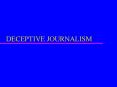 DECEPTIVE JOURNALISM PowerPoint PPT Presentation