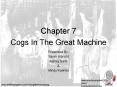 Chapter 7 Cogs In The Great Machine PowerPoint PPT Presentation