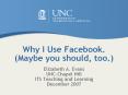 Why I Use Facebook. Maybe you should, too. PowerPoint PPT Presentation