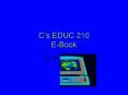Cs EDUC 210 EBook PowerPoint PPT Presentation