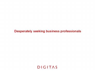 Desperately seeking business professionals