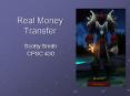 Real Money Transfer PowerPoint PPT Presentation