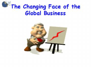The Changing Face of the Global Business