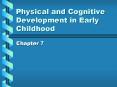 Physical and Cognitive Development in Early Childhood PowerPoint PPT Presentation