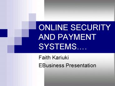 ONLINE SECURITY AND PAYMENT SYSTEMS.