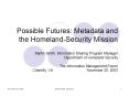 Possible Futures: Metadata and the HomelandSecurity Mission PowerPoint PPT Presentation