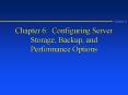 Chapter 6: Configuring Server Storage, Backup, and Performance Options PowerPoint PPT Presentation