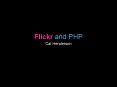 Flickr and PHP PowerPoint PPT Presentation