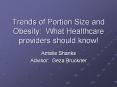 Trends of Portion Size and Obesity: What Healthcare providers should know! PowerPoint PPT Presentation