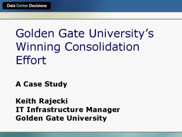 Golden Gate Universitys Winning Consolidation Effort