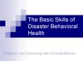 The Basic Skills of Disaster Behavioral Health PowerPoint PPT Presentation