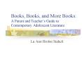Books, Books, and More Books: A Parent and Teacher PowerPoint PPT Presentation