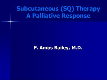 Subcutaneous SQ Therapy A Palliative Response