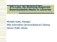 0% Loss, No Shelving Required: Downloadable Media in Libraries PowerPoint PPT Presentation