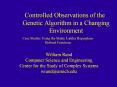 Controlled Observations of the Genetic Algorithm in a Changing Environment PowerPoint PPT Presentation
