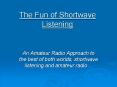 The Fun of Shortwave Listening PowerPoint PPT Presentation