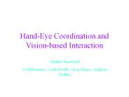 Hand-Eye Coordination and Vision-based Interaction