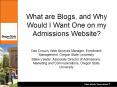 What are Blogs, and Why Would I Want One on my Admissions Website PowerPoint PPT Presentation