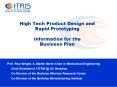 High Tech Product Design and Rapid Prototyping Information for the Business Plan PowerPoint PPT Presentation