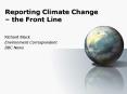 Reporting Climate Change the Front Line PowerPoint PPT Presentation