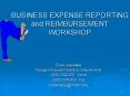 BUSINESS EXPENSE REPORTING and REIMBURSEMENT WORKSHOP PowerPoint PPT Presentation