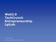 Web2.0 TechCrunch Entrepreneurship LgiLab