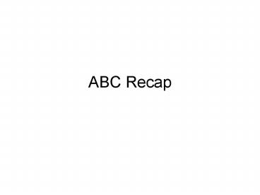 ABC Recap