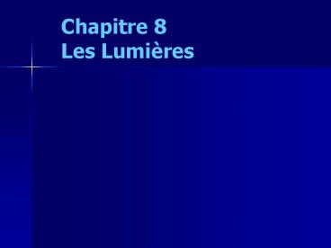 Chapitre 8 Les Lumires