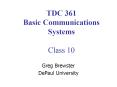 TDC 361 Basic Communications Systems Class 10 PowerPoint PPT Presentation