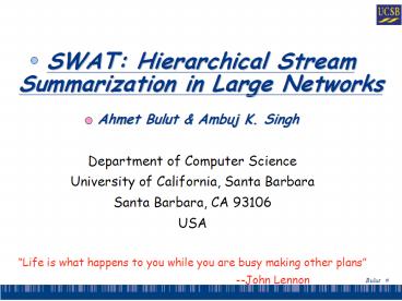 SWAT: Hierarchical Stream Summarization in Large Networks