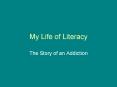 My Life of Literacy PowerPoint PPT Presentation