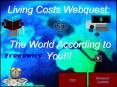Living Costs Webquest: The World According to You PowerPoint PPT Presentation