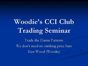Woodies CCI Club Trading Seminar