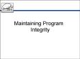 Maintaining Program Integrity PowerPoint PPT Presentation