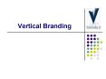 Vertical Branding PowerPoint PPT Presentation