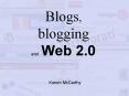 Blogs, blogging and Web 2.0 PowerPoint PPT Presentation
